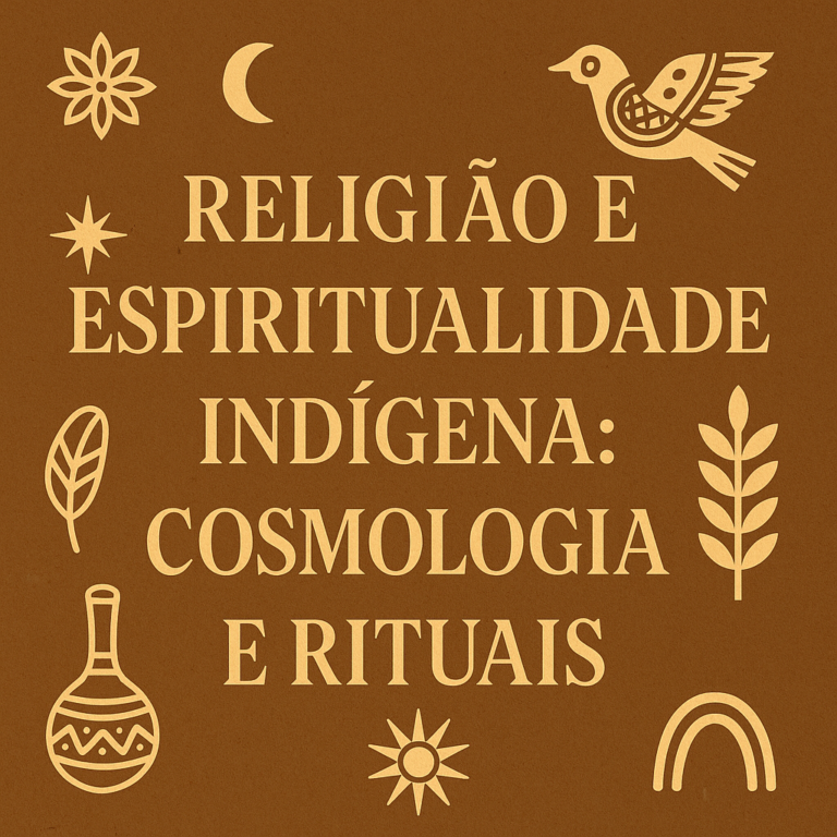 Religião e Espiritualidade Indígena: Cosmologia e Rituais